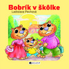 Bobrík v škôlke - Ladislava Pechová