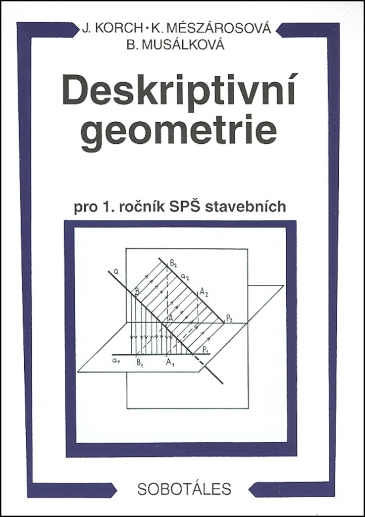 Deskriptivní geometrie pro 1. ročník SPŠ stavebních - Bohdana Musálková