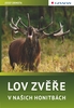 Lov zvěře v našich honitbách - Josef Drmota