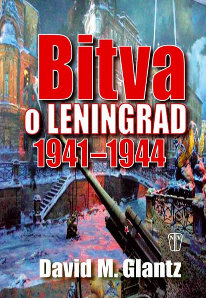 Bitva o Leningrad 1941-1944 - David M. Glantz