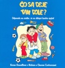 Čo sa deje tam dole? - Karen Gravellová; Nick Castro; Chava Castro