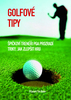 Golfové tipy, Špičkoví trenéři PGA prozradí triky, jak zlepšit hru.