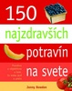 150 najzdravších potravín na svete - Jonny Bowden