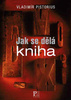 Jak se dělá kniha - Vladimír Pistorius