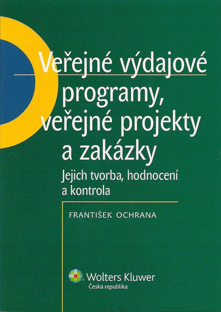Veřejné výdajové programy, veřejné projekty a zakázky - František Ochrana