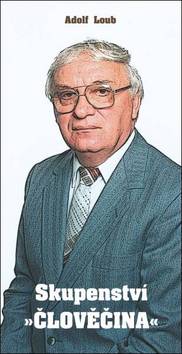 Skupenství „Člověčina“ - Adolf Loub