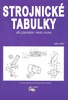 Strojnické tabulky - Jiří Leinveber; Pavel Vávra