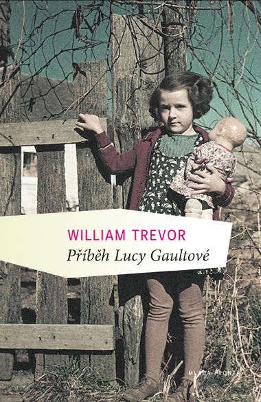 Příběhy Lucy Gaultové - William Trevor