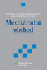 Mezinárodní obchod - Svatopluk Galočík; Marek Reinoha