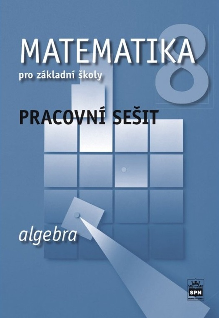 Matematika 8 pro základní školy Algebra Pracovní sešit - Jitka Boušková