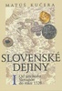 SLOVENSKÉ DEJINY I, OD PRÍCHODU SLOVANOV DO ROKU 1526