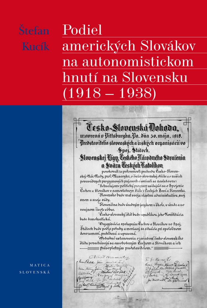 Podiel amerických Slovákov na autonomistickom hnutí na Slovensku (1918 - 1938) - Štefan Kucík