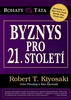 Byznys pro 21. století - Robert T. Kiyosaki