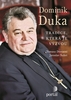 Dominik Duka Tradice, která je výzvou - Tomasz Dostatni; Jaroslav Šubrt; Dominik Duka