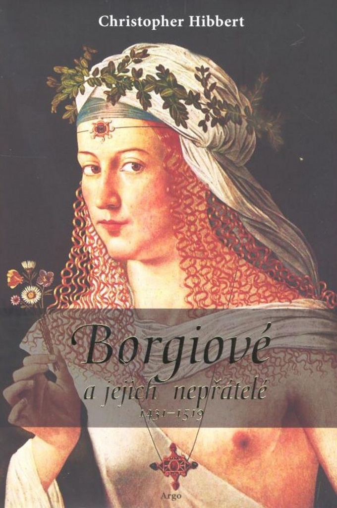 Borgiové a jejich nepřátelé (1431–1519) - Christopher Hibbert