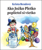 Ako Jožko Pletko poplietol si všetko - Krista Bendová