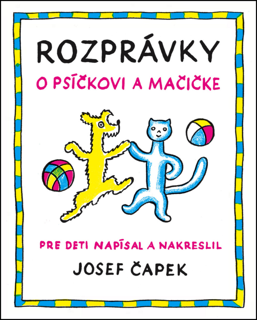 Rozprávky o psíčkovi a mačičke - Josef Čapek