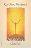 Anatomie ducha - Caroline Myssová