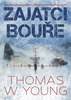 Zajatci bouře - Thomas W. Young
