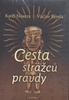 Cesta strážců pravdy - Karel Naxera; Václav Benda