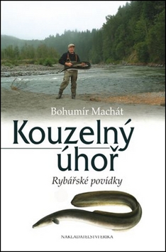Kouzelný úhoř - Bohumír Machát