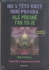 Nic v této knize není pravda, ale přesně tak to je, Tajný klíč k transformaci Země