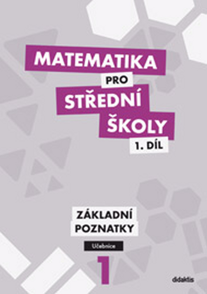 Matematika pro střední školy 1.díl Učebnice - Zdeněk Polický