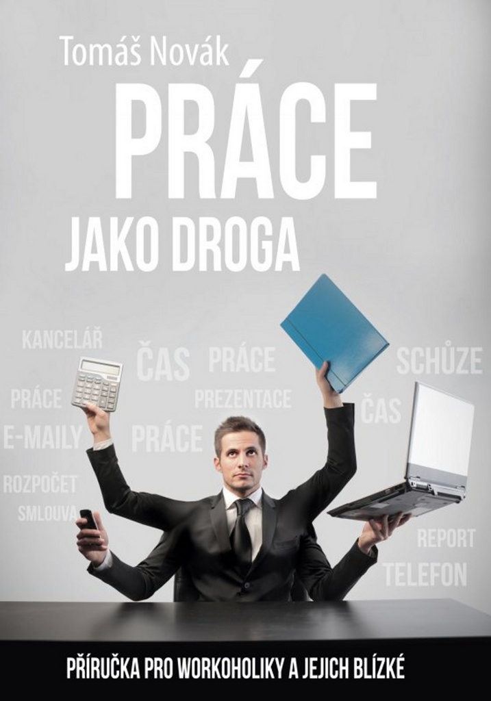 Práce jako droga - Tomáš Novák