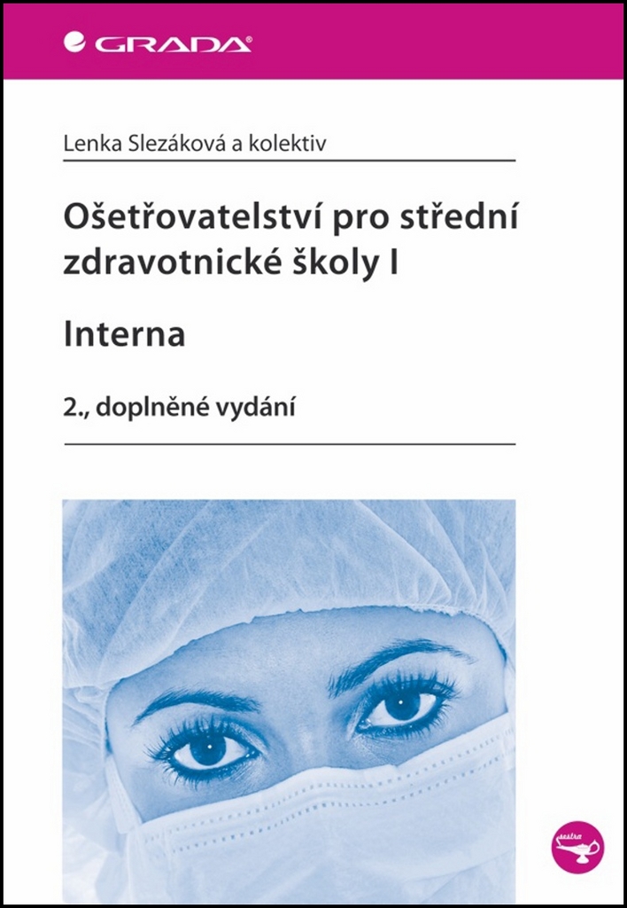 Ošetřovatelství pro střední zdravotnické školy I. Interna - Lenka Slezáková