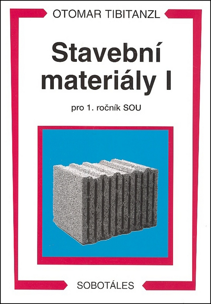 Stavební materiály I pro 1. ročník SOU - Otomar Tibitanzl