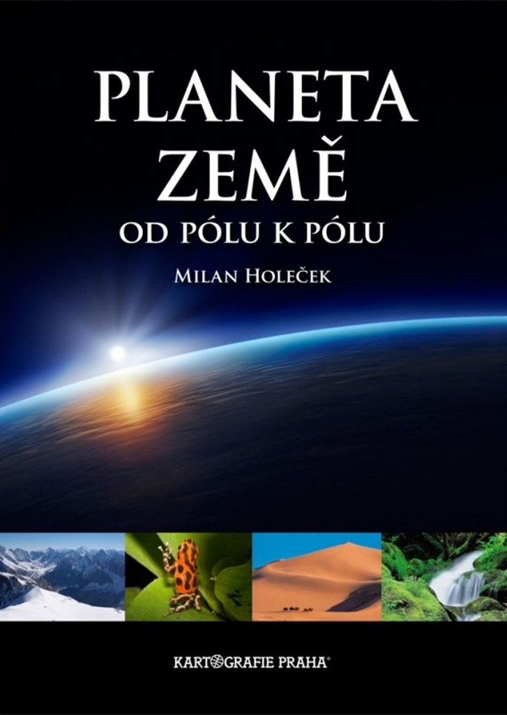 Planeta Země od pólu k pólu - Milan Holeček
