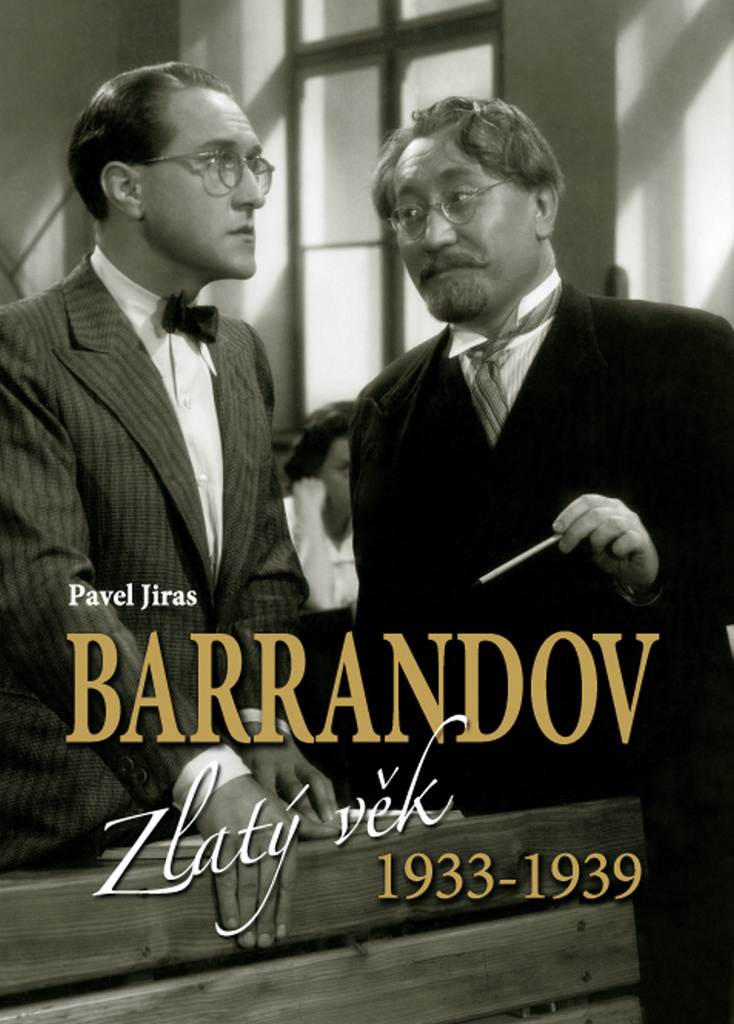 Barrandov Zlatý věk 1933-1939 - Pavel Jiras