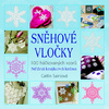 Sněhové vločky, 100 háčkovaných vzorů. Něžná krajková krása