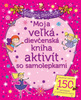 Moja veľká dievčenská kniha aktivít so samolepkami, Šikovné dievčatá