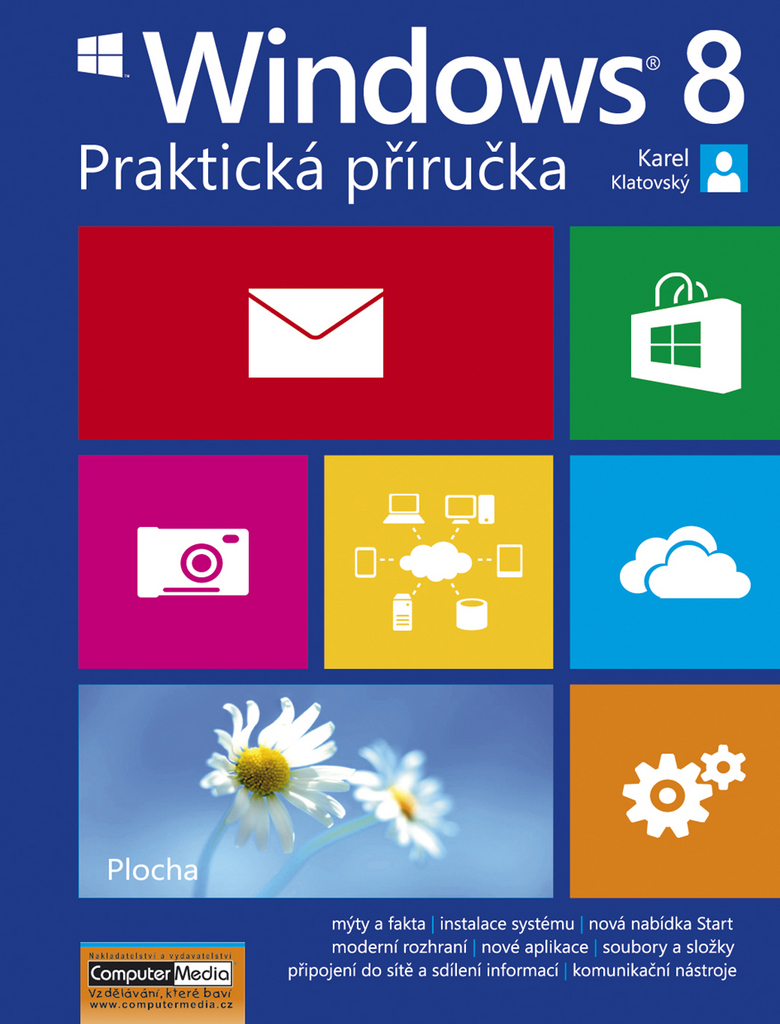 Windows 8 Praktická příručka - Karel Klatovský