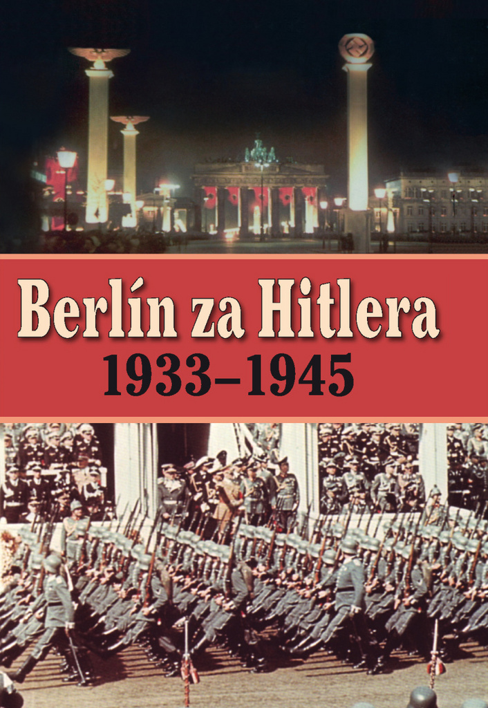 Berlín za Hitlera 1939 - 1945 - H. van Capelle