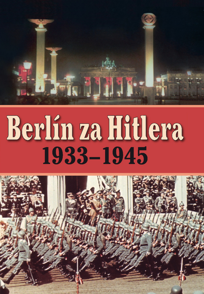 Berlín za Hitlera 1939 - 1945 - H. van Capelle