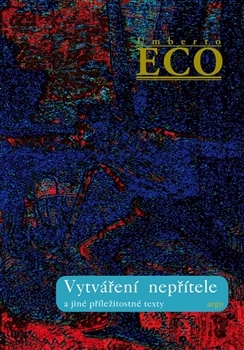 Vytváření nepřítele - Umberto Eco