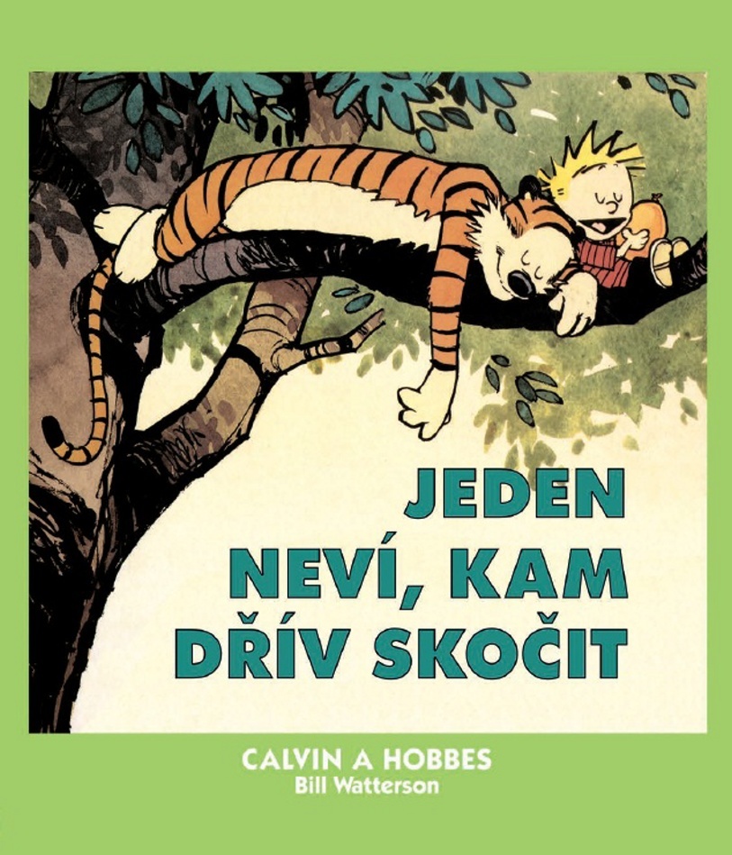 Calvin a Hobbes Jeden neví, kam dřív skočit - Bill Watterson