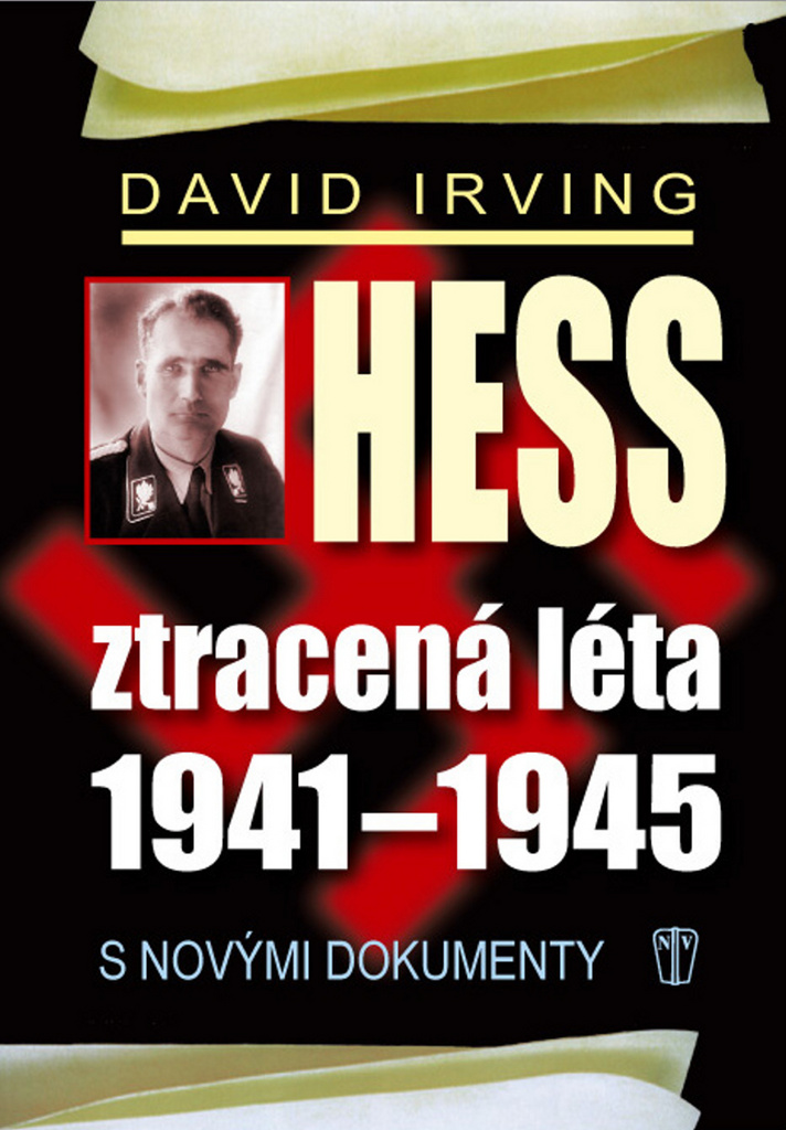 Hess Ztracená léta 1941-1945 - David Irving