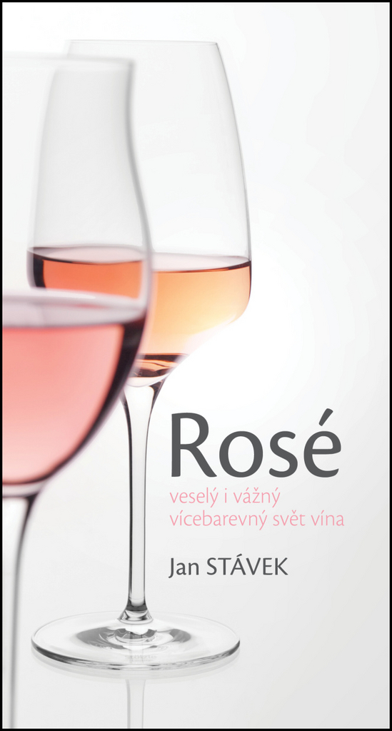 Rosé veselý i vážný vícebarevný svět vína - Jan Svátek