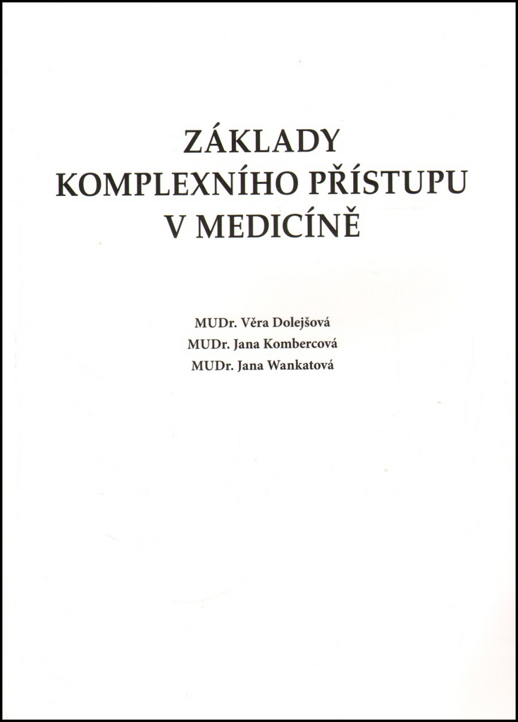 Základy komplexního přístupu v medicíně - Jana Kombercová