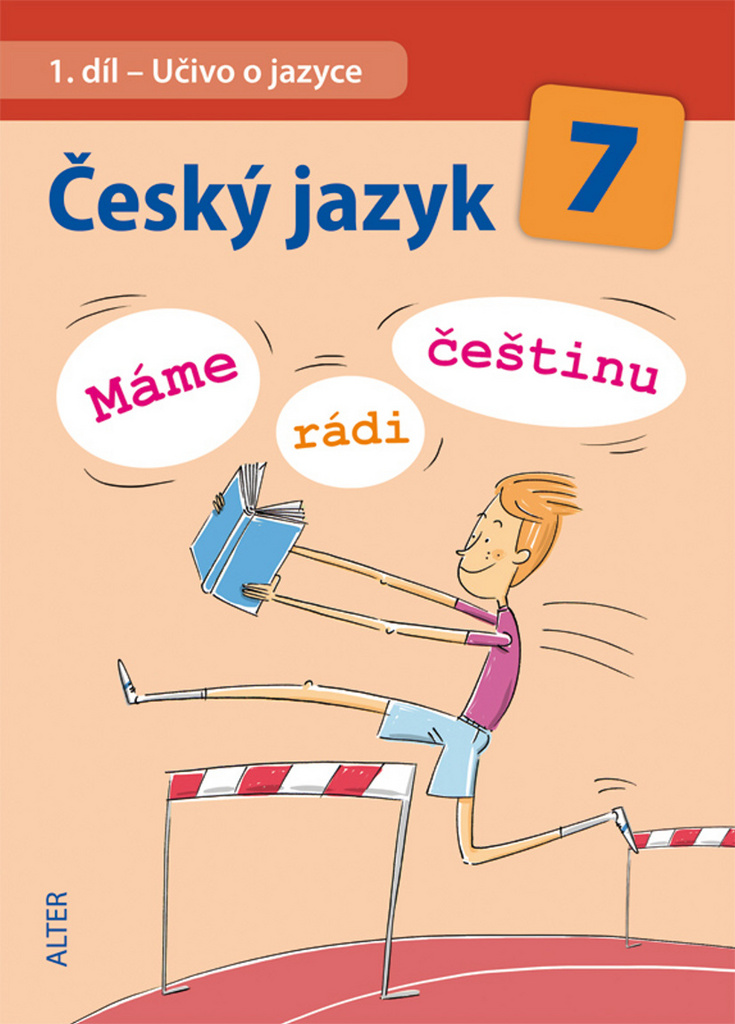 Český jazyk 7 1. díl Učivo o jazyce - Miroslava Horáčková