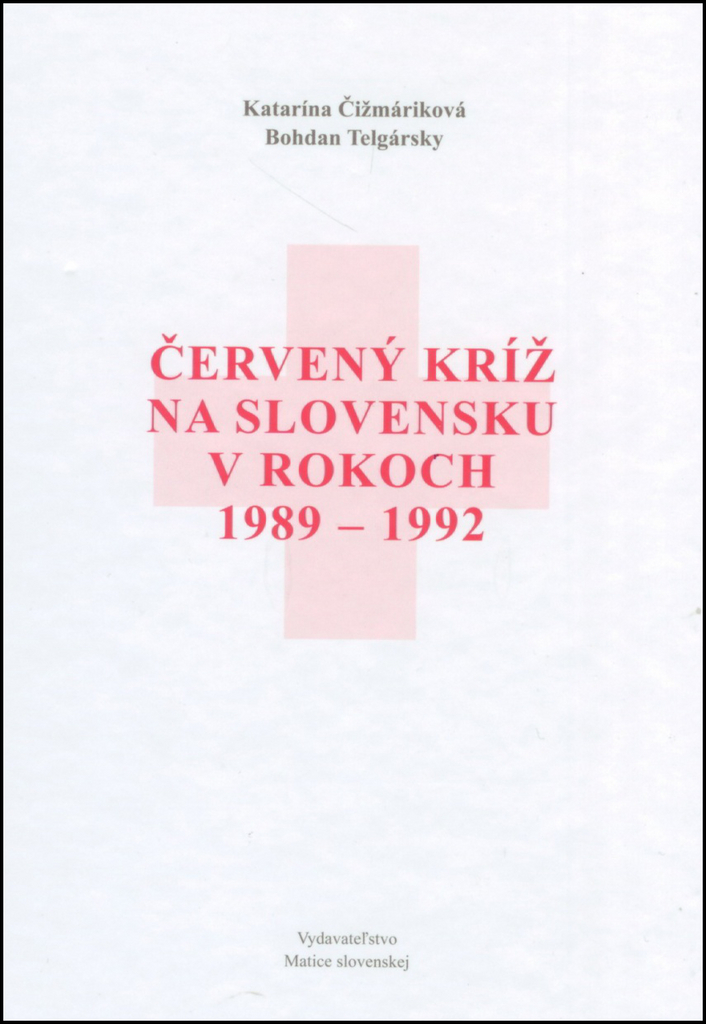 Červený kríž na Slovensku v rokoch 1989-1992 - Bohdan Telgársky