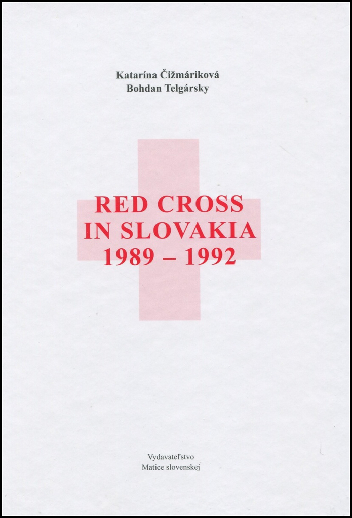 Red Cross in Slovakia 1989-1992 - Bohdan Telgársky
