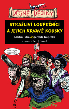 Děsné české dějiny Strašliví loupežníci a jejích krvavé kousky
