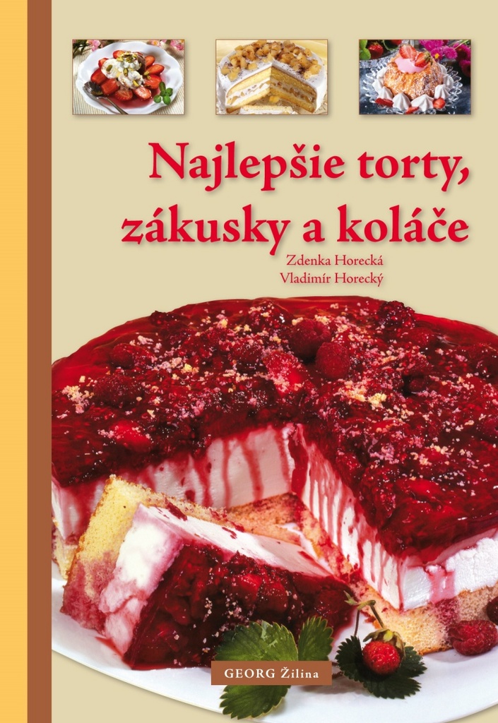Najlepšie torty, zákusky a koláče - Vladimír Horecký