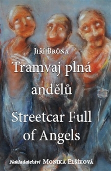 Tramvaj plná andělů/ Streetcar Full of Angels - Jiří Brůna