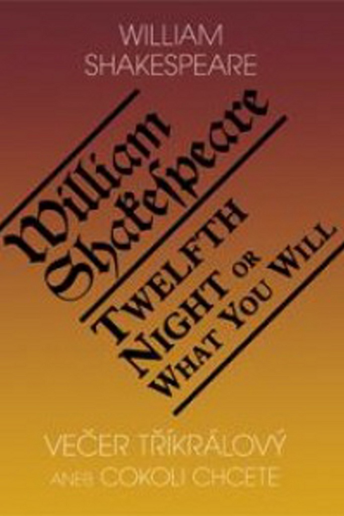 Večer tříkrálový aneb Cokoli chcete / Twelfth Night or What You Will - William Shakespeare