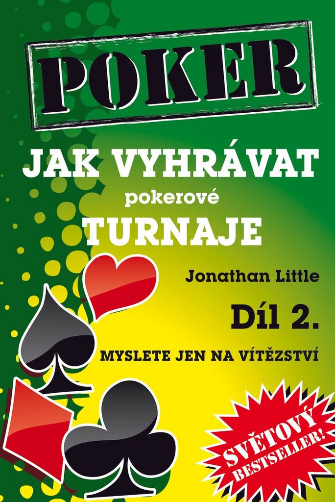 Poker Jak vyhrávat pokerové turnaje Díl 2. - Jonathan Little